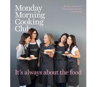 Monday Morning Cooking Club It's Always About the Food (Copertina rigida)
