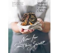 Monday Morning Cooking Club Now for Something Sweet (Copertina rigida)