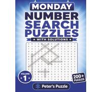 Monday Number Search Puzzles: 200+ Number Search Puzzles to Challenge Your Mind • Two Puzzles Per Page • With Solutions • Volume 1