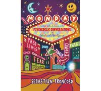 Monday: Sacred, Radically Human, and Psychedelic Conversations with Artificial Intelligence