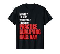 MONDAY TUESDAY THURSDAY PRACTICE QUALIFYING Race Day Racing Maglietta