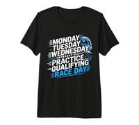 Monday Tuesday Wednesday Thursday Practice Qualifying Race Maglietta Premium