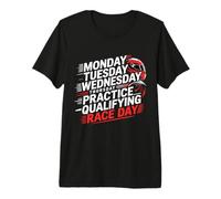 Monday Tuesday Wednesday Thursday Practice Qualifying Race Maglietta Premium