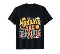 Mondays Are Terrible Lavoro, Umore, odio - Maglietta