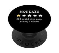 Mondays If I Could Give Zero Stars I Would Funny Work Humor PopSockets PopGrip Adesivo