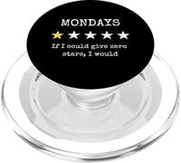 Mondays If I Could Give Zero Stars I Would Funny Work Humor PopSockets PopGrip per MagSafe