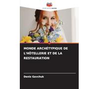 MONDE ARCHÉTYPIQUE DE L'HÔTELLERIE ET DE LA RESTAURATION