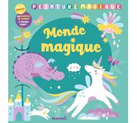 Monde magique: Avec un pinceau et une palette de couleurs à chaque page !