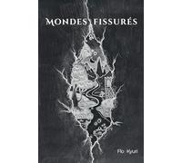 Mondes fissurés: 15 histoires de failles et d'amour