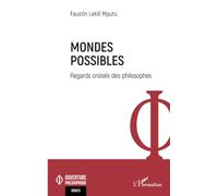 Mondes possibles: Regards croisés des philosophes