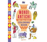 Mondi antichi. Egizi, Greci, Romani. Coloring book. Ediz. illustrata