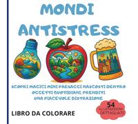 MONDI ANTISTRESS: Scopri Magici Mini Paesaggi Nascosti Dentro Ogetti Quotidiani, Prenditi una Piacevole Distrazione