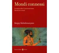 Mondi connessi. La storia oltre l'eurocentrismo (secoli XVI-XVIII)