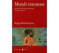 Mondi connessi. La storia oltre l'eurocentrismo (secoli XVI-XVIII)