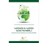 Mondi e modi sostenibili. Strumenti e buone pratiche per una società sostenibile