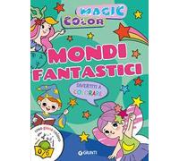 Mondi fantastici. Magic color. Creo gioco coloro. Ediz. a colori