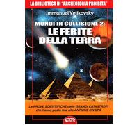 Libri Immanuel Velikovsky - Mondi In Collisione 2: Le Ferite Della Terra