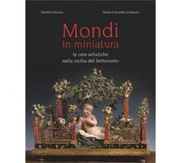 Mondi in miniatura. Ediz. illustrata