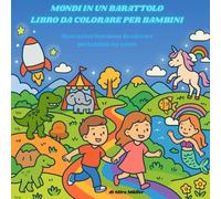 MONDI IN UN BARATTOLO: LIBRO DA COLORARE PER BAMBINI