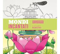 Mondi incanti. Libro da colorare antistress