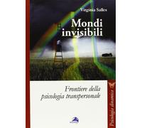 Mondi invisibili. Frontiere della psicologia transpersonale