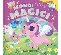Mondi magici. Sfoglia e ascolta. Ediz. a colori