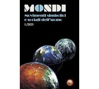Mondi. Movimenti simbolici e sociali dell'uomo (2025). Vol. 1