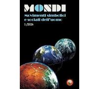 Mondi. Movimenti simbolici e sociali dell'uomo (2026). Vol. 1