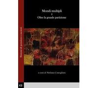 Mondi multipli. Vol. 1: Oltre la grande partizione
