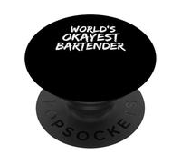 Mondi Okayest Bartender Divertente Barista Uomo Donna PopSockets PopGrip Adesivo