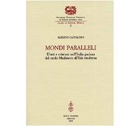 Mondi paralleli. Ebrei e cristiani nell'Italia padana dal tardo Medioevo all'età moderna