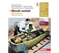 Mondi svelati. Con Atlante. Per le Scuole superiori. Con Contenuto digitale (fornito elettronicamente). Dalla preistoria all'età di Cesare (Vol. 1)