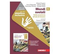 Mondi svelati. Idee per imparare. Per le Scuole superiori. Dalla preistoria all'età di Cesare (Vol. 1)