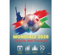 MONDIALE 2026: Diario del Torneo: Compila i risultati, la classifica dei gruppi e il tabellone completo del torneo finale