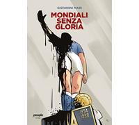 Mondiali senza gloria. La vittoria del 1934, comprata da Mussolini, e quel...