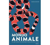 Mondo animale. Un libro animato per esplorare le meraviglie della fauna-Druvert,