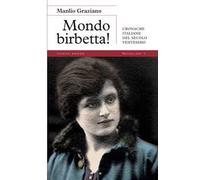 Mondo birbetta! Cronache italiane del secolo ventesimo