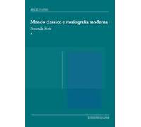 Mondo classico e storiografia moderna. Seconda serie