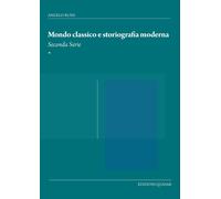 Mondo classico e storiografia moderna. Seconda serie. Nuova ediz. - [Quasar]