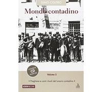 Mondo contadino. Con CD Audio. Preghiere e canti rituali del lunario contadino (Vol. 5)