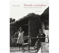 Mondo contadino. Società e riti agrari del lunario veneto - Coltro Dino