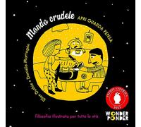 Mondo crudele. Apri guarda pensa