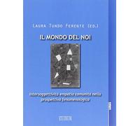 Mondo del noi. Intersoggettività, empatia, comunità nella prospettiva fenomenologica