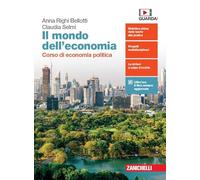 mondo dell'economia. Corso di economia politica Per la 3ª e 4ª classe delle Scuole superiori. Con e-book. Con espansione online
