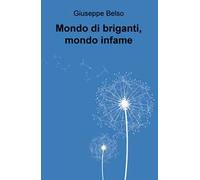 Mondo di briganti, mondo infame