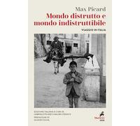 Mondo distrutto e mondo indistruttibile. Viaggio in Italia