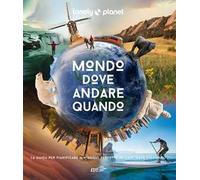 Mondo, dove andare quando. Ediz. a colori
