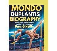 Mondo Duplantis Biography: How A Young Athlete Became A Global Pole Vaulting Star