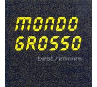 Mondo Grosso - Best Remixes