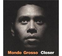 Mondo Grosso - Closer